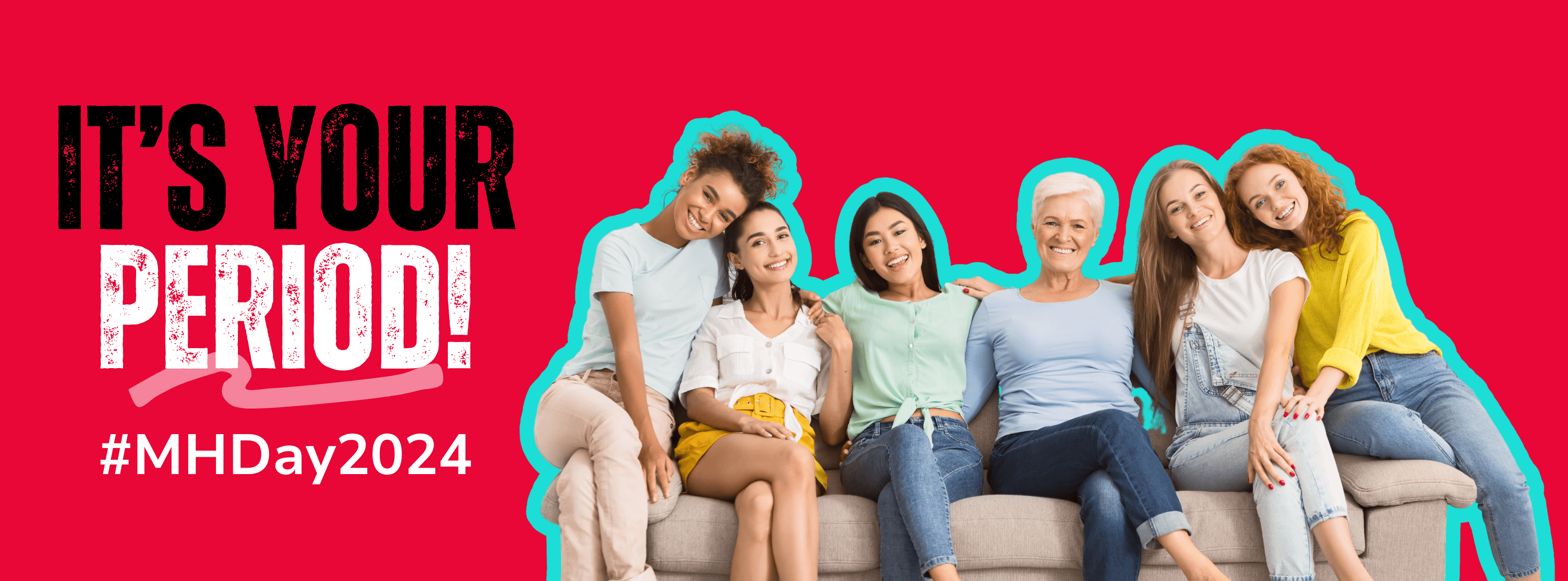 Celebrating Menstrual Health Day With Our “It’s Your Period” Campaign Celebrating Menstrual Health Day With Our “It’s Your Period” Campaign